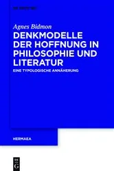 Book cover of Denkmodelle der Hoffnung in Philosophie und Literatur by Agnes Bidmon