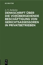 Book cover of Denkschrift über die vorübergehende Beschäftigung von Gerichtsassessoren in Privatbetrieben by A. N. Zacharias