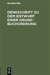 Book cover of Denkschrift zu dem Entwurf einer Grundbuchordnung by Unknown