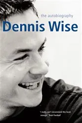 Book cover of Dennis Wise by Dennis Wise