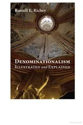 Book cover of Denominationalism Illustrated and Explained by Russell E. Richey