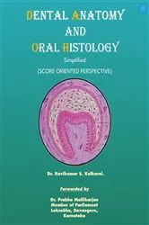 Book cover of Dental anatomy and Oral histology - Simplified (Score oriented perspective) by Dr. Ravikumar S. Kulkarni