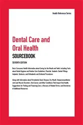 Book cover of Dental Care and Oral Health Sourcebook (7th ed.) by Unknown
