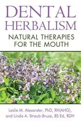 Book cover of Dental Herbalism by Leslie M. Alexander