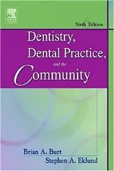 Book cover of Dentistry, Dental Practice, and the Community - E-Book (6th ed.) by Burt BDS, MPH, PhD, Brian A.