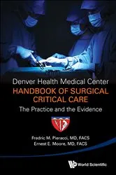 Book cover of Denver Health Medical Center Handbook Of Surgical Critical Care: The Practice And The Evidence by Fredric Michael Pieracci