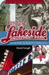 Book cover of Denver's Lakeside Amusement Park by David Forsyth