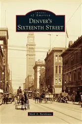 Book cover of Denver's Sixteenth Street by Mark Barnhouse