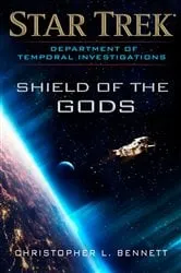 Book cover of Department of Temporal Investigations: Shield of the Gods by Christopher L. Bennett