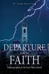Book cover of Departure From the Faith by Dr. Candy Gwen Lopitz