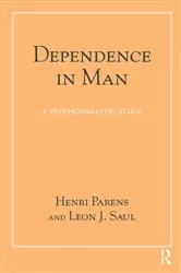 Book cover of Dependence in Man by Henri Parens