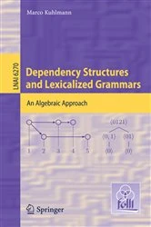 Book cover of Dependency Structures and Lexicalized Grammars by Marco Kuhlmann