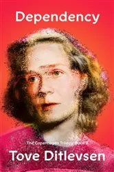 Book cover of Dependency by Tove Ditlevsen