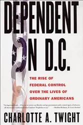 Book cover of Dependent on D.C. by Charlotte A. Twight