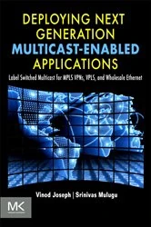 Book cover of Deploying Next Generation Multicast-enabled Applications by Vinod Joseph
