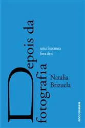Book cover of Depois da fotografia by Natalia Brizuela