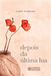 Book cover of Depois da última lua by Carol Petrolini
