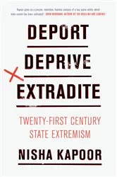 Book cover of Deport, Deprive, Extradite by Nisha Kapoor