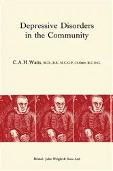 Book cover of Depressive Disorders in the Community by C. A. H. Watts