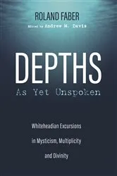 Book cover of Depths As Yet Unspoken by Roland Faber