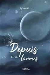 Book cover of Depuis mes larmes by Eyleen G.
