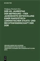 Book cover of Der 40. Jahrestag der Befreiung – Vier Jahrzehnte Entwicklung einer marxistisch-leninistischen Staats- und Rechtswissenschaft der DDR by Wolfgang Weichelt