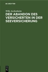Book cover of Der Abandon des Versicherten in der Seeversicherung by Willy Aschenheim