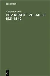 Book cover of Der Abgott zu Halle 1521–1542 by Albrecht Wolters