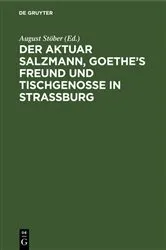 Book cover of Der Aktuar Salzmann, Goethe’s Freund und Tischgenosse in Straßburg by August Stöber