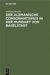 Book cover of Der alemanische Consonantismus in der Mundart von Baselstadt by Andreas Heusler