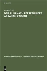 Book cover of Der Almanach perpetum des Abraham Zacuto by Bernhard Cohn