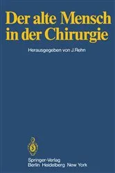 Book cover of Der alte Mensch in der Chirurgie by Jörg Rehn