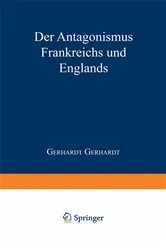 Book cover of Der Antagonismus Frankreichs und Englands vom politisch-militairischen Standpunkte und die Wahrscheinlichkeit einer französischen Truppenlandang auf der englischen Südküste by Gerhardt Gerhardt