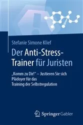 Book cover of Der Anti-Stress-Trainer für Juristen by Stefanie Simone Klief