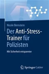 Book cover of Der Anti-Stress-Trainer für Polizisten by Nicole Bernstein