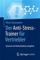 Book cover of Der Anti-Stress-Trainer für Vertriebler by Oliver Schumacher