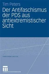 Book cover of Der Antifaschismus der PDS aus antiextremistischer Sicht by Tim Peters