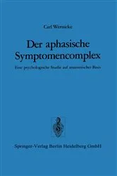 Book cover of Der aphasische Symptomencomplex by C. Wernicke