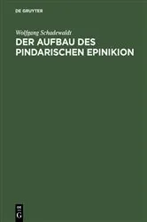 Book cover of Der Aufbau des Pindarischen Epinikion (2nd ed.) by Wolfgang Schadewaldt