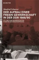Book cover of Der Aufbau einer freien Gewerkschaft in der DDR 1989/90 by Manfred Scharrer