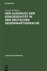 Book cover of Der Ausdruck der Konzessivität in der deutschen Gegenwartssprache by Unknown