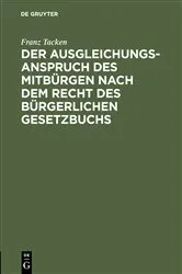 Book cover of Der Ausgleichungsanspruch des Mitbürgen nach dem Recht des Bürgerlichen Gesetzbuchs by Franz Tacken