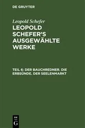 Book cover of Der Bauchredner. Die Erbsünde. Der Seelenmarkt by Leopold Schefer