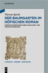 Book cover of Der Baumgarten im höfischen Roman by Theresa Specht