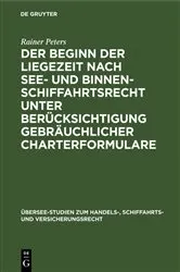 Book cover of Der Beginn der Liegezeit nach See- und Binnenschiffahrtsrecht unter Berücksichtigung gebräuchlicher Charterformulare by Rainer Peters