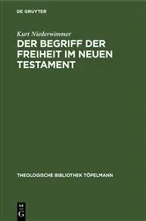 Book cover of Der Begriff der Freiheit im Neuen Testament by Kurt Niederwimmer