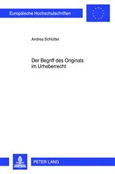 Book cover of Der Begriff des Originals im Urheberrecht by Andrea Schlütter