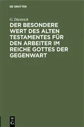 Book cover of Der besondere Wert des Alten Testamentes für den Arbeiter im Reiche Gottes der Gegenwart by G. Diettrich