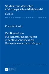 Book cover of Der Bestand von Fußballuebertragungsrechten in der Insolvenz und deren Ertragssicherung durch Hedging by Dieter Dörr