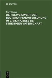 Book cover of Der Beweiswert der Blutgruppenuntersuhung im Zivilprozeß bei streitiger Vaterschaft by Kurt Meyer